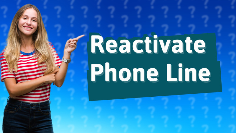 Reactivate Phone Line