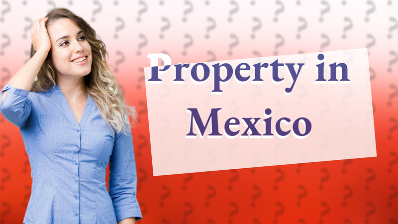 Property in Mexico