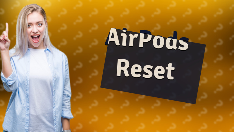 AirPods Reset