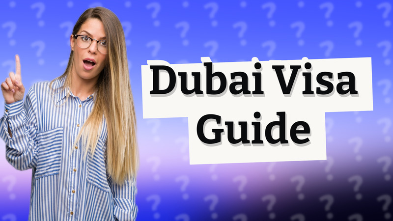 Dubai Visa Guide
