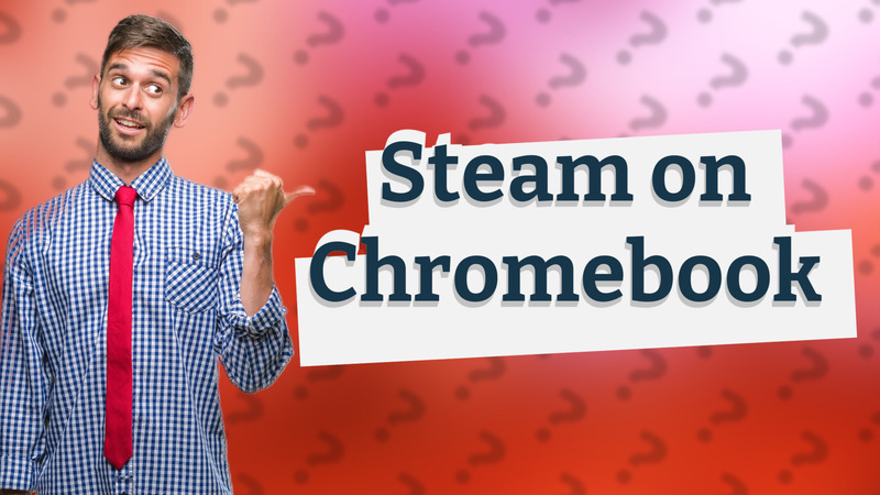 Steam on Chromebook
