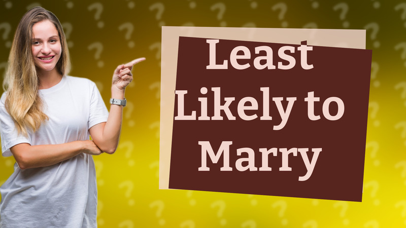 Least Likely to Marry