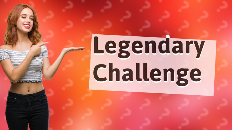 Legendary Challenge