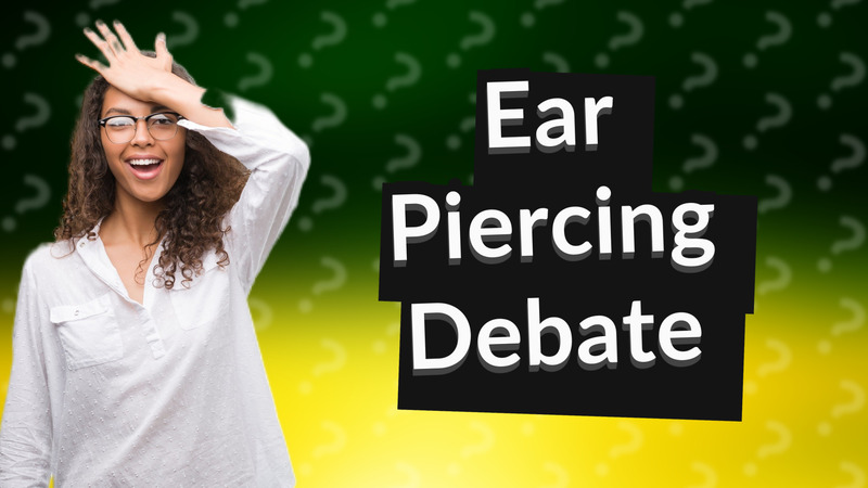 Ear Piercing Debate