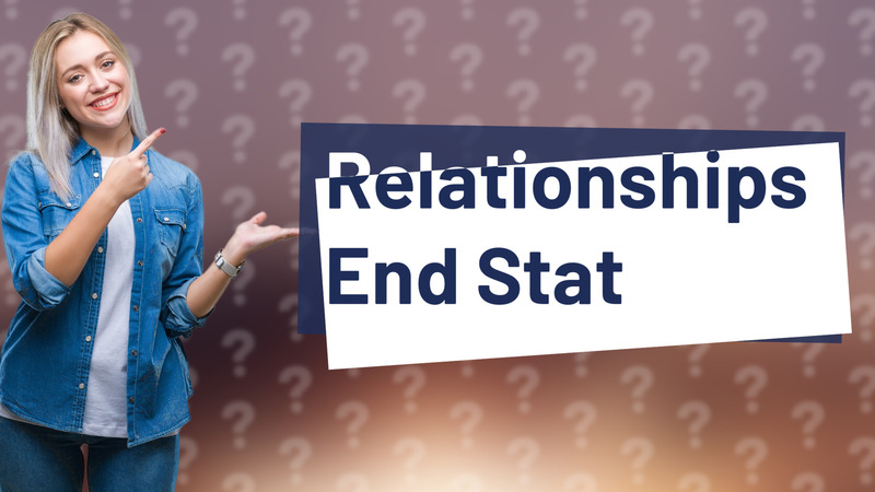 Relationships End Stat