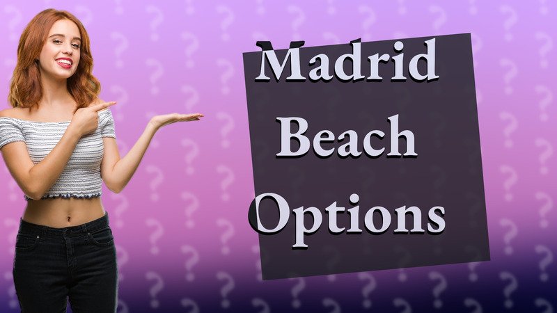 Madrid Beach Options