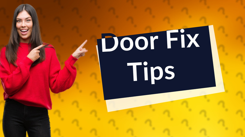 Door Fix Tips