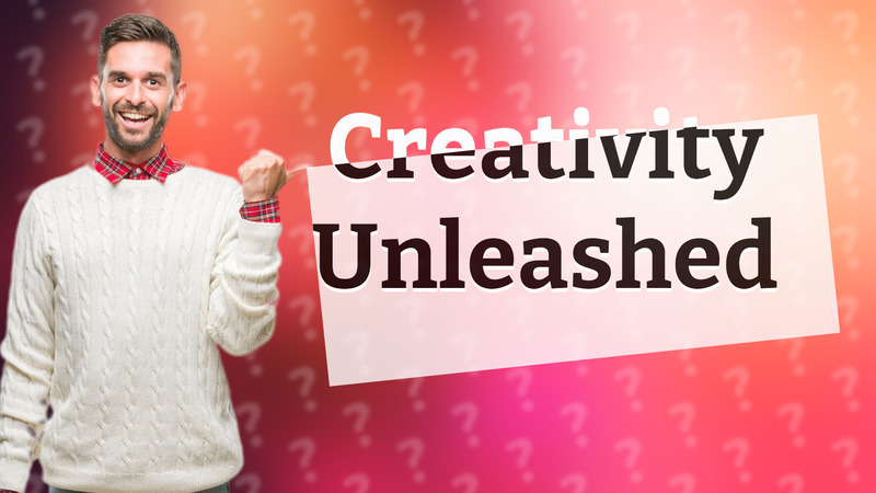 Creativity Unleashed