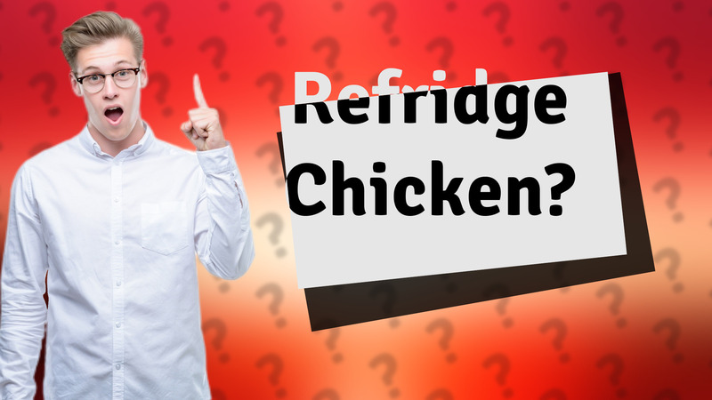 Refridge Chicken?