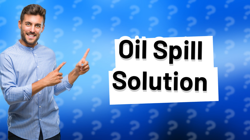 Oil Spill Solution
