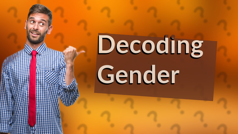 Decoding Gender