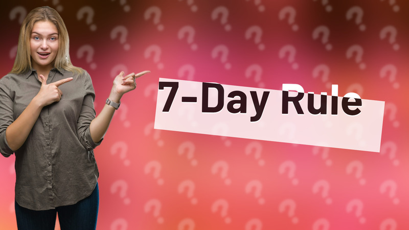 7-Day Rule