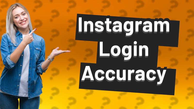 Instagram Login Accuracy