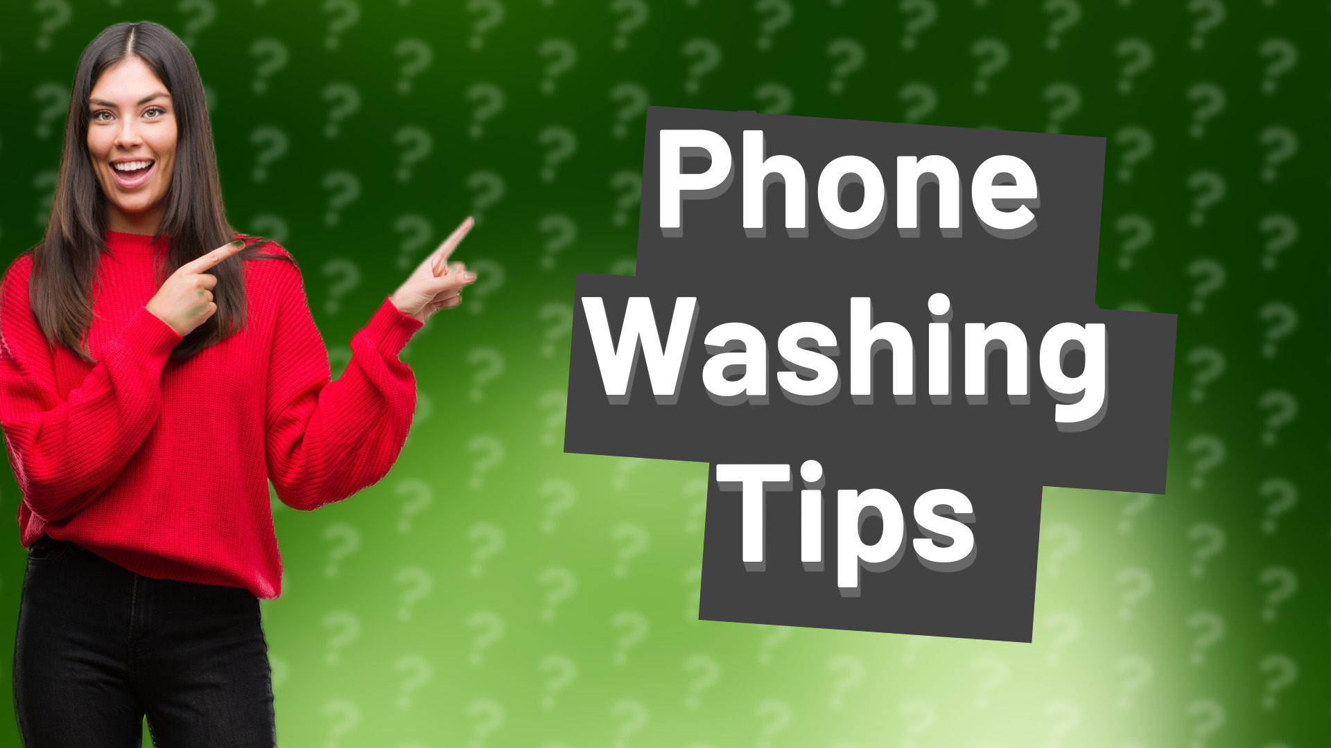Phone Washing Tips