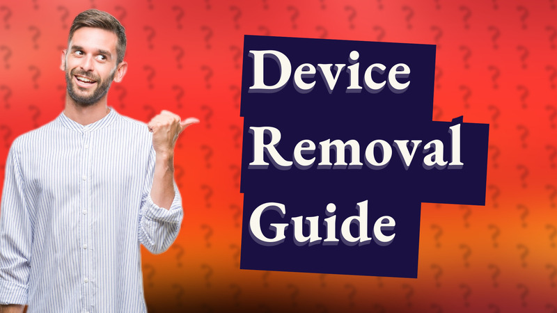 Device Removal Guide