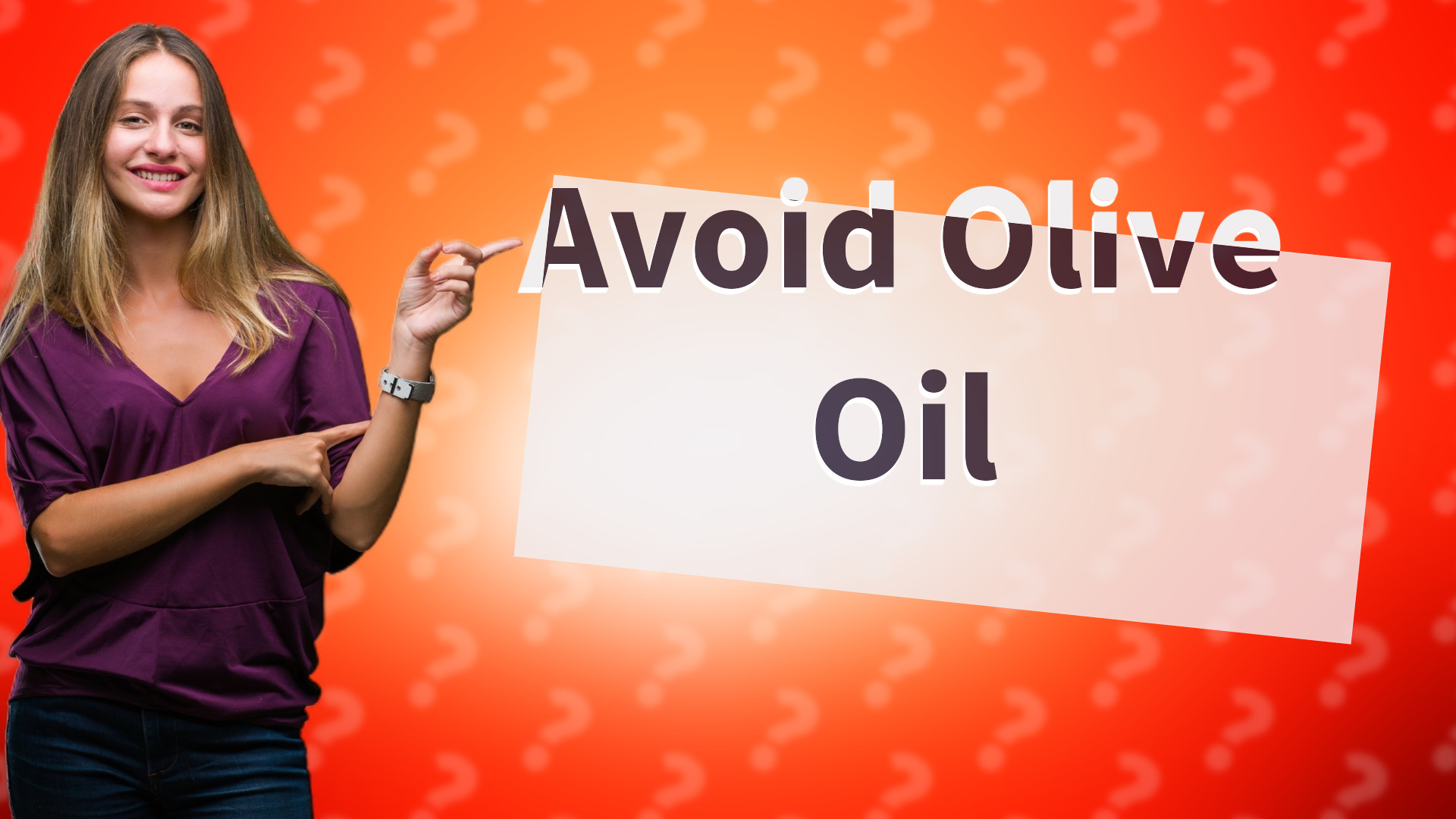 Avoid Olive Oil