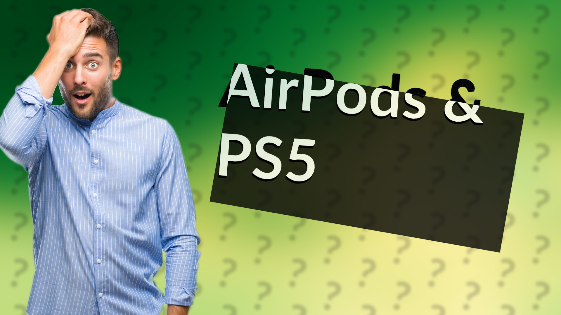 AirPods & PS5