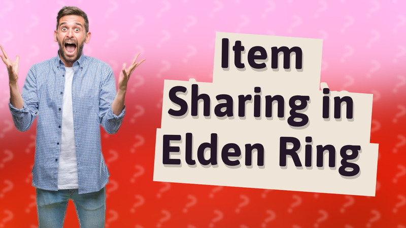 Item Sharing in Elden Ring