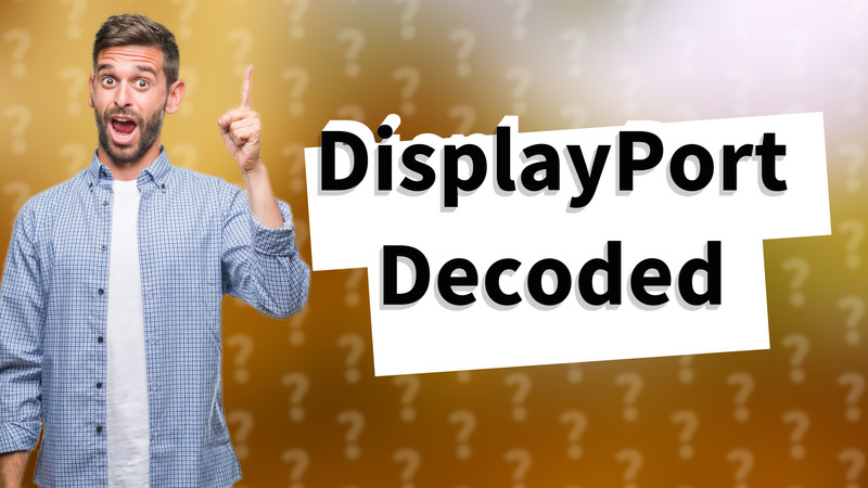 DisplayPort Decoded