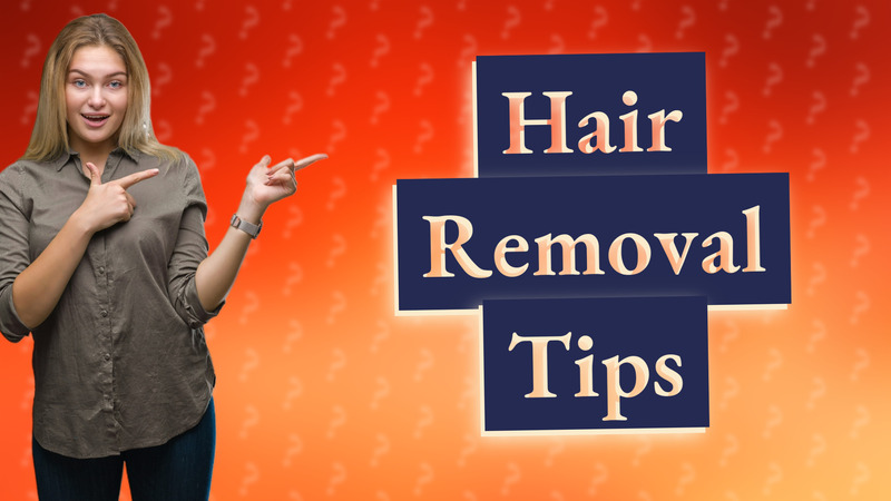 Hair Removal Tips