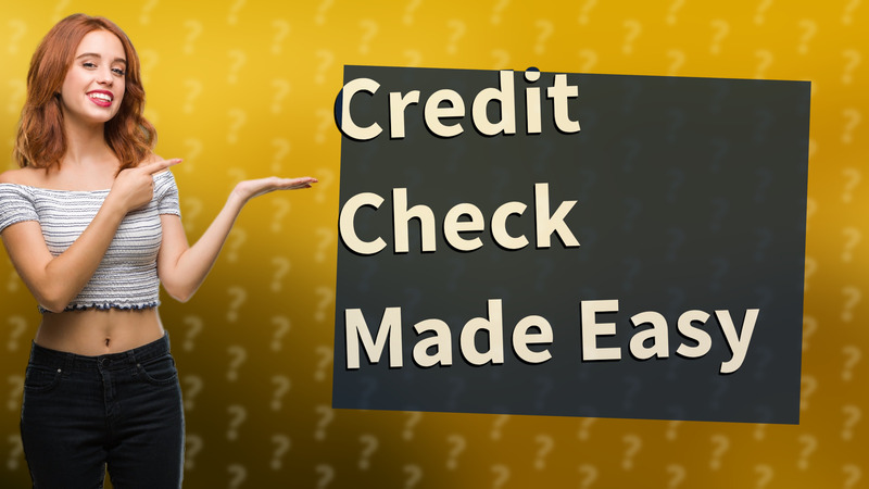 Credit Check Made Easy