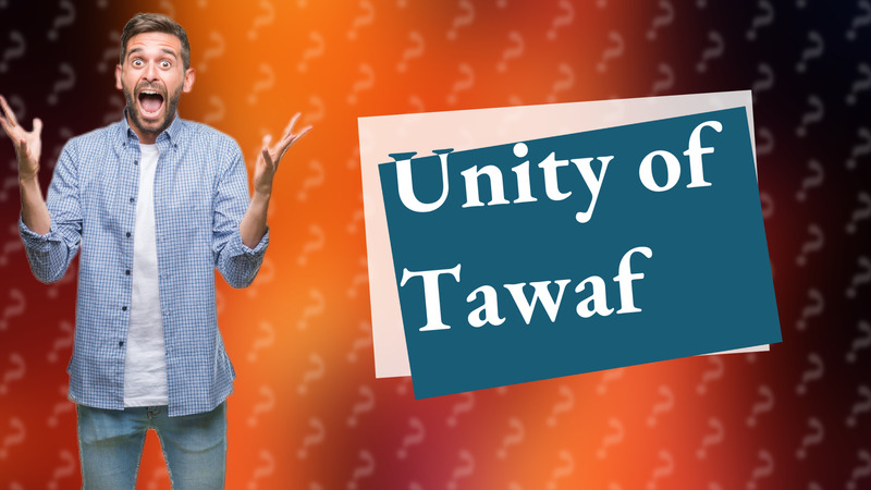 Unity of Tawaf