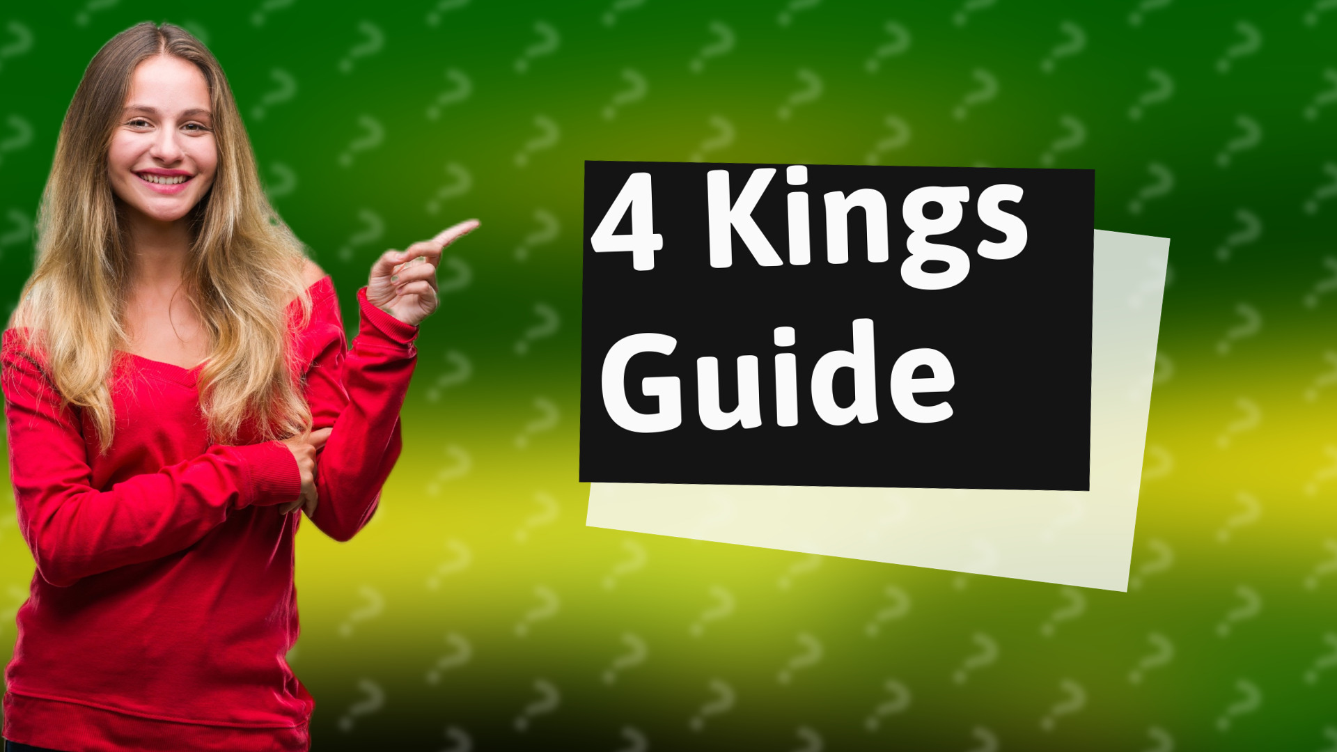 4 Kings Guide