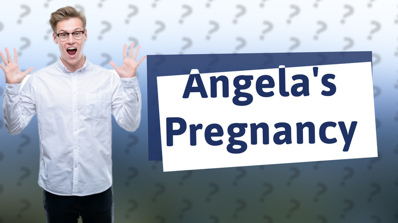 Angela's Pregnancy