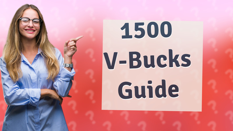 1500 V-Bucks Guide
