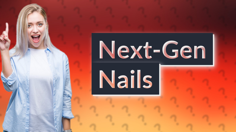 Next-Gen Nails
