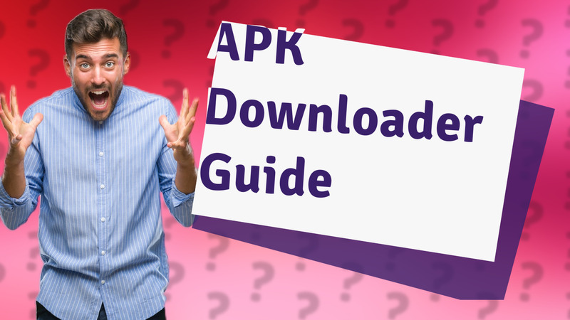 APK Downloader Guide