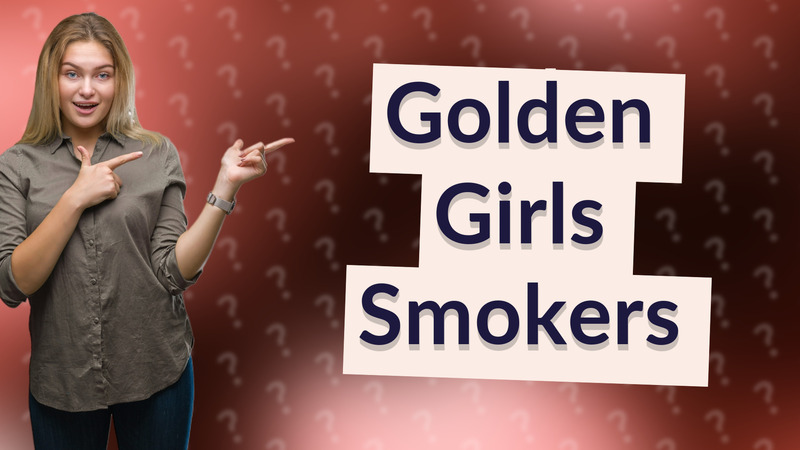 Golden Girls Smokers