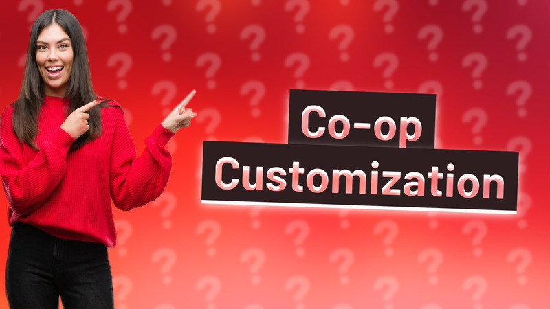 Co-op Customization
