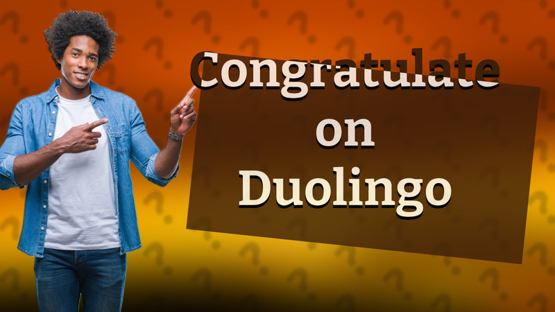 Congratulate on Duolingo