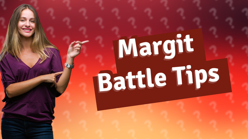 Margit Battle Tips