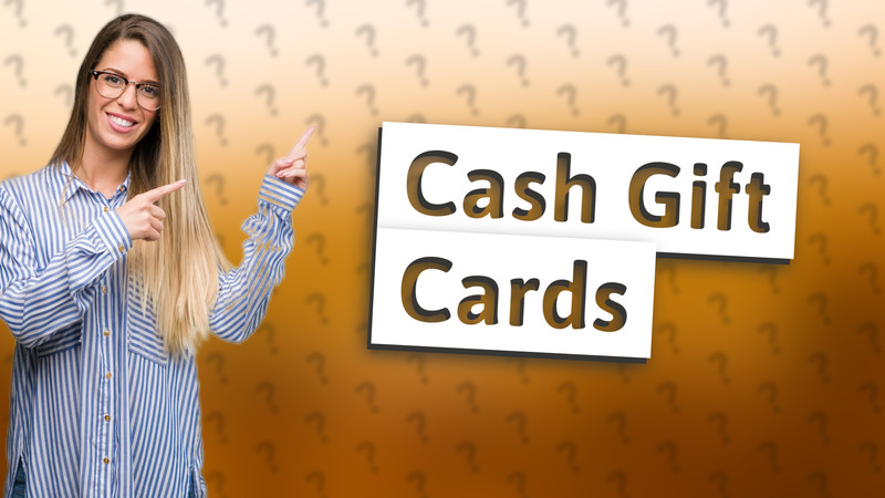 Cash Gift Cards