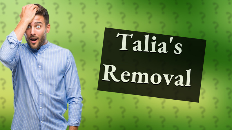 Talia's Removal