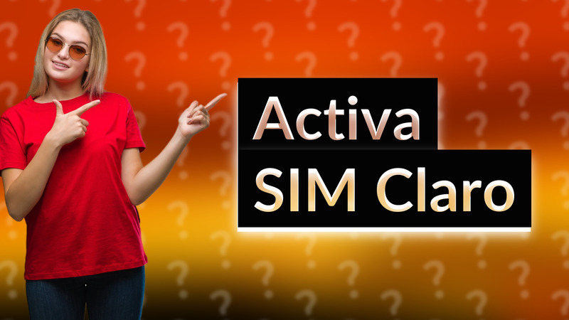 Activa SIM Claro