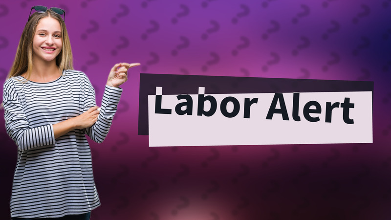 Labor Alert