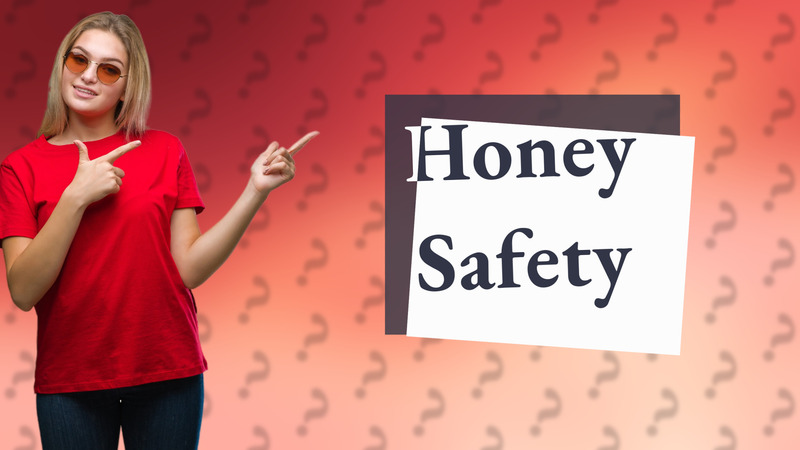 Honey Safety