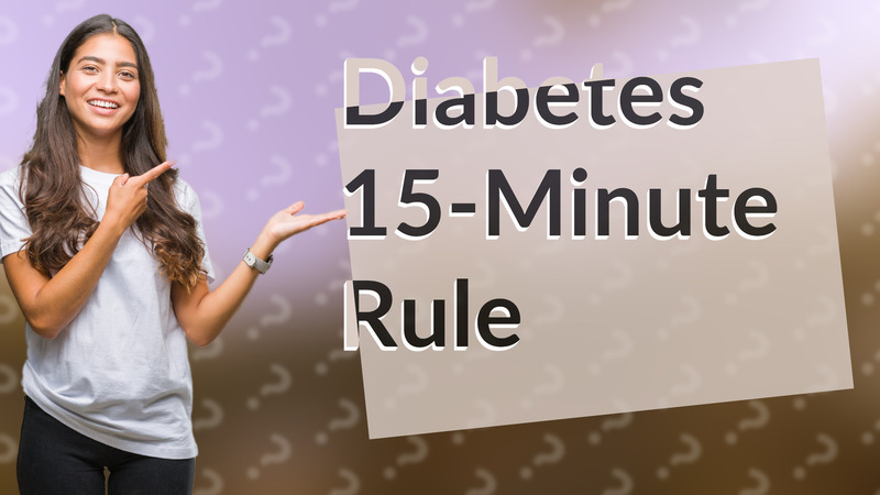 Diabetes 15-Minute Rule