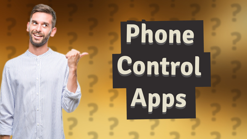 Phone Control Apps