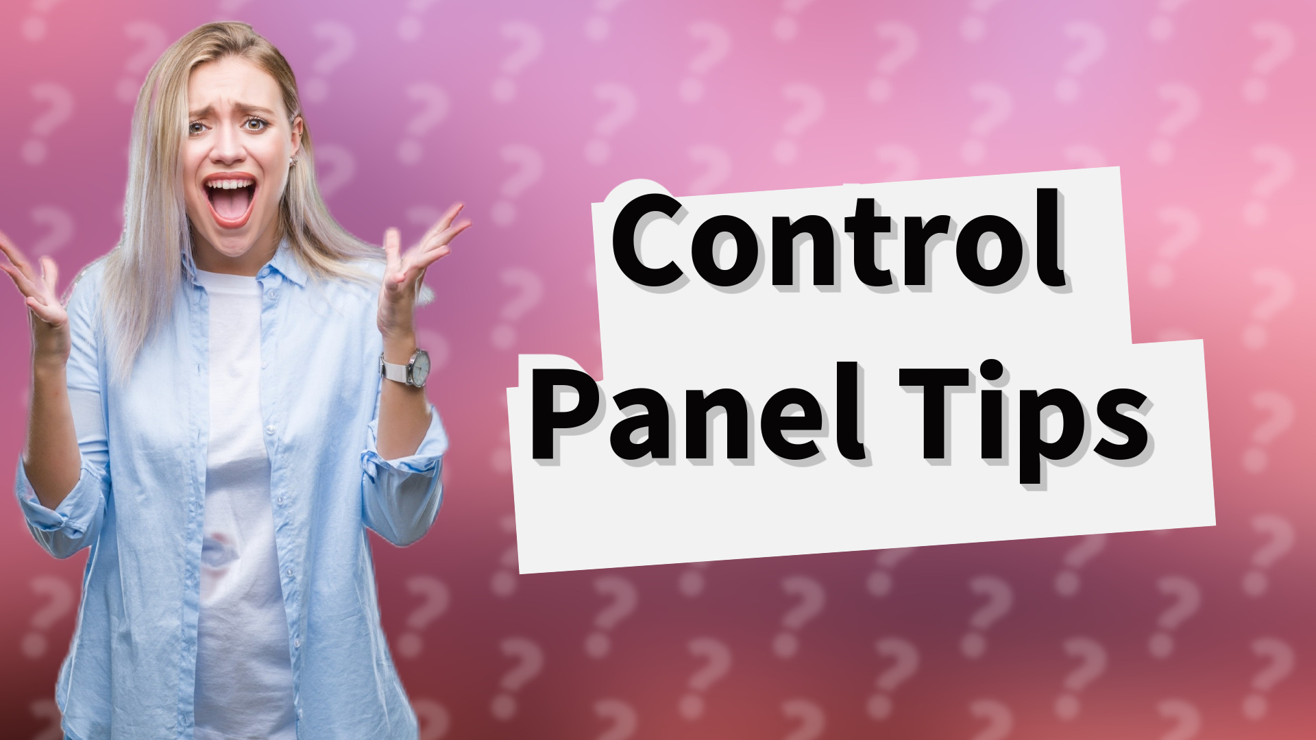 Control Panel Tips