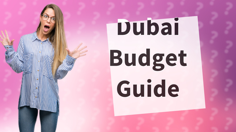 Dubai Budget Guide