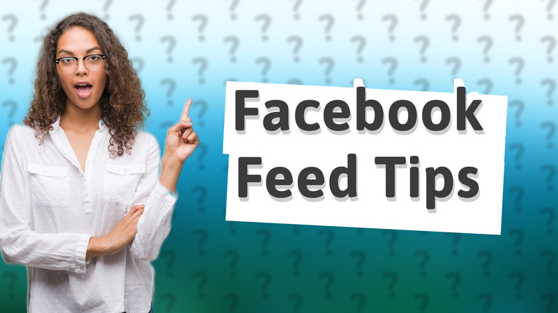 Facebook Feed Tips
