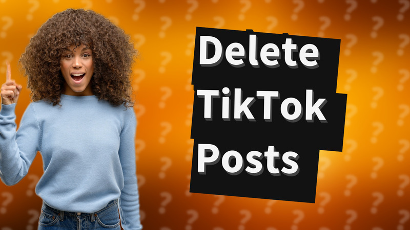 Delete TikTok Posts