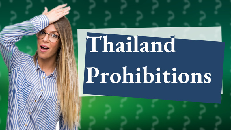 Thailand Prohibitions