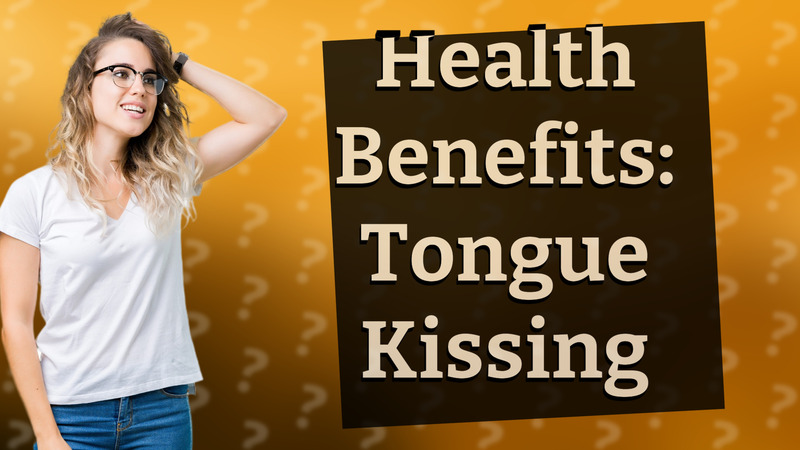 Health Benefits: Tongue Kissing