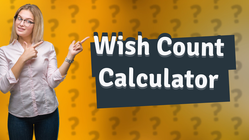 Wish Count Calculator