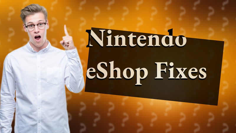 Nintendo eShop Fixes
